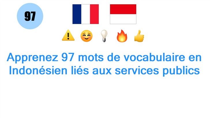 Apprenez 97 mots de vocabulaire en Indonésien liés aux services publics